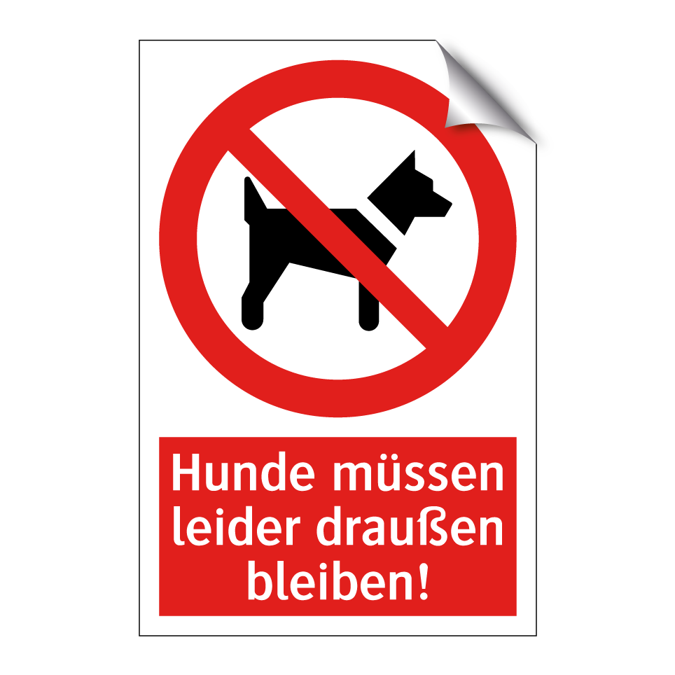 Hunde müssen leider draußen bleiben!