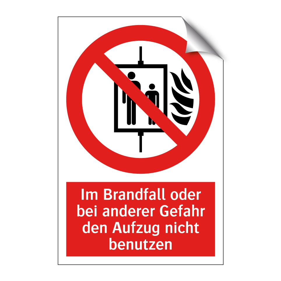 Im Brandfall oder bei anderer Gefahr den Aufzug nicht benutzen