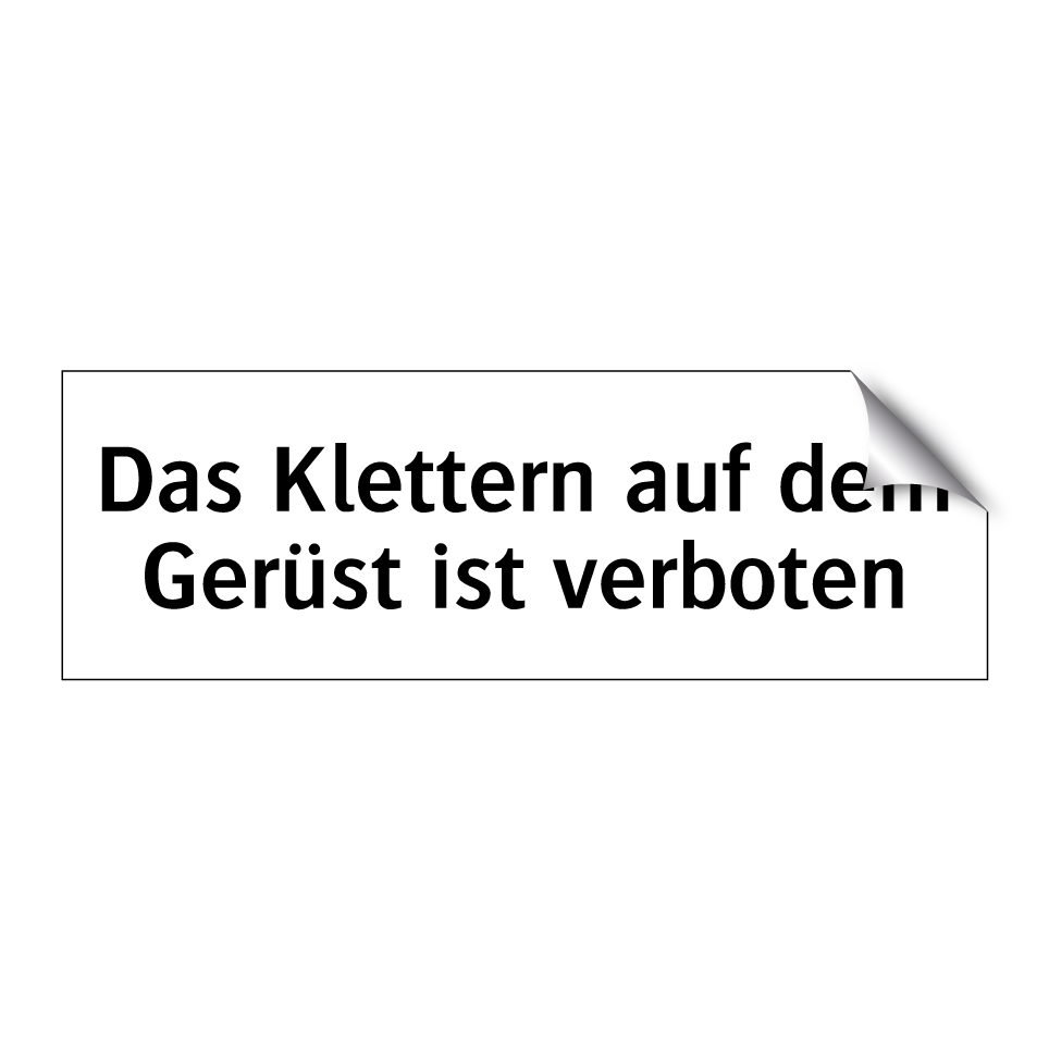 Das Klettern auf dem Gerüst ist verboten