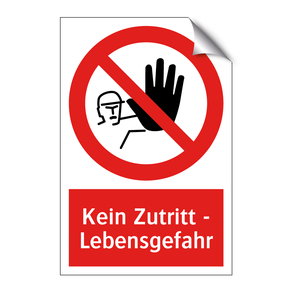 Kein Zutritt - Lebensgefahr