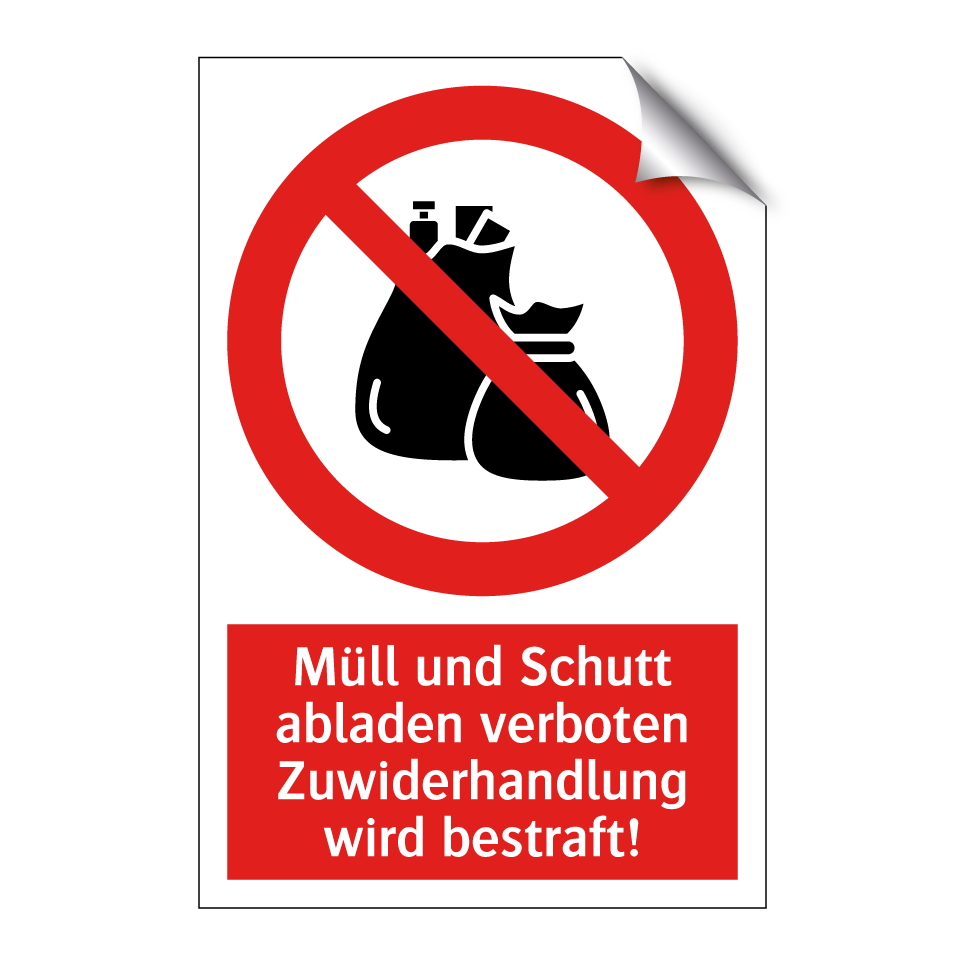 Müll und Schutt abladen verboten Zuwiderhandlung wird bestraft!