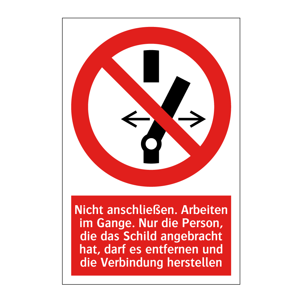 Nicht anschließen. Arbeiten im Gange. Nur die Person, die das Schild angebracht hat, darf es entfernen und die Verbindung herstellen