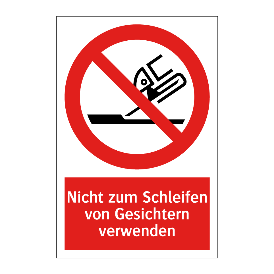 Nicht zum Schleifen von Gesichtern verwenden