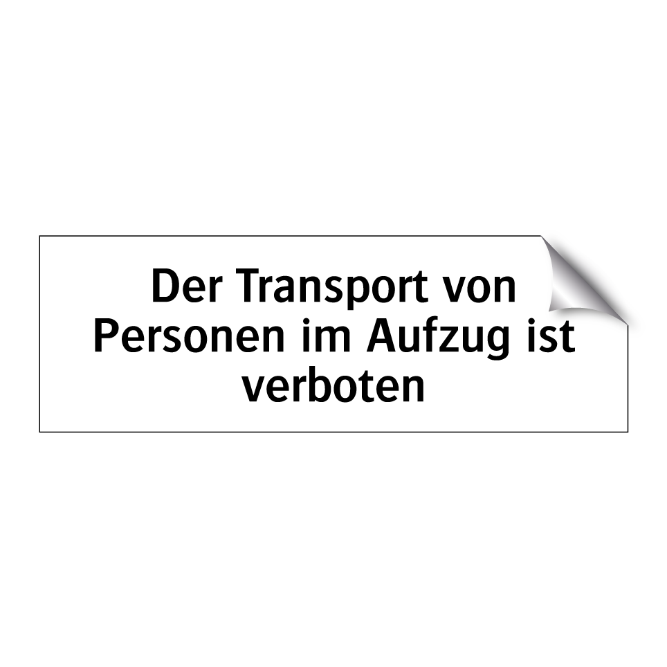 Der Transport von Personen im Aufzug ist verboten