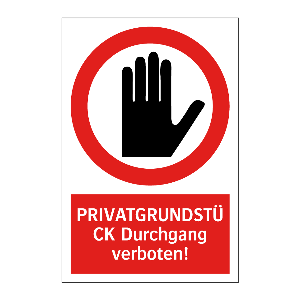 PRIVATGRUNDSTÜCK Durchgang verboten!