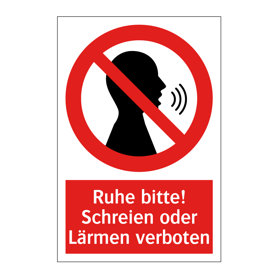 Ruhe bitte! Schreien oder Lärmen verboten