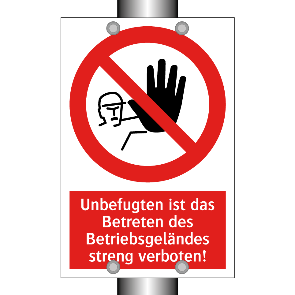 Unbefugten ist das Betreten des Betriebsgeländes streng verboten!