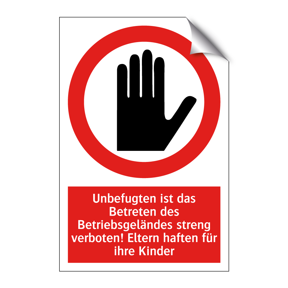 Unbefugten ist das Betreten des Betriebsgeländes streng verboten! Eltern haften für ihre Kinder