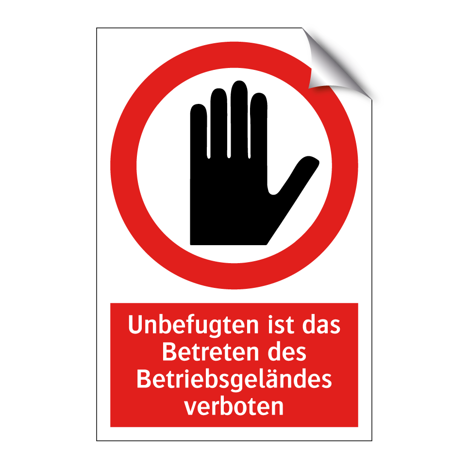 Unbefugten ist das Betreten des Betriebsgeländes verboten