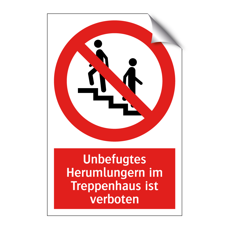 Unbefugtes Herumlungern im Treppenhaus ist verboten