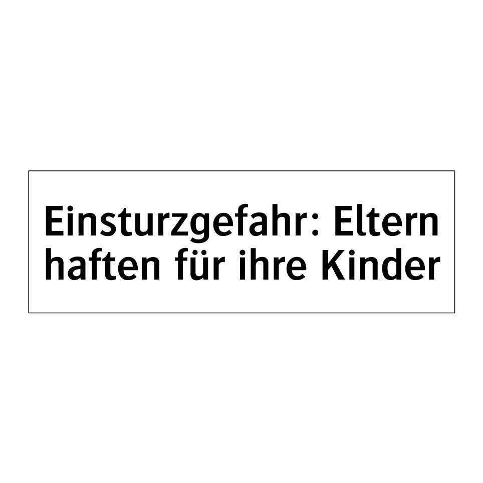 Einsturzgefahr: Eltern haften für ihre Kinder