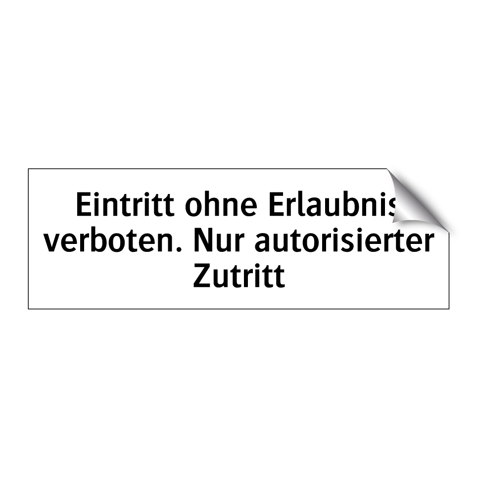 Eintritt ohne Erlaubnis verboten. Nur autorisierter Zutritt