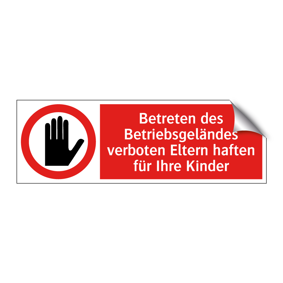 Betreten des Betriebsgeländes verboten Eltern haften für Ihre Kinder