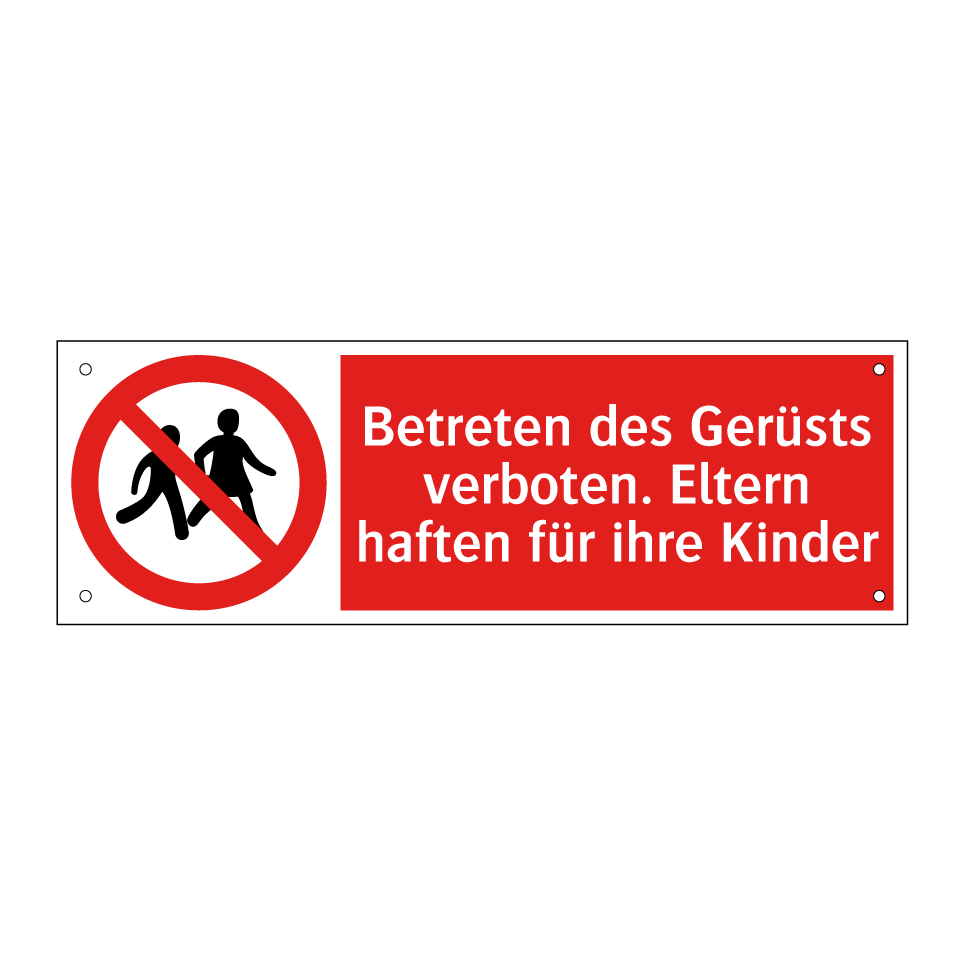 Betreten des Gerüsts verboten. Eltern haften für ihre Kinder