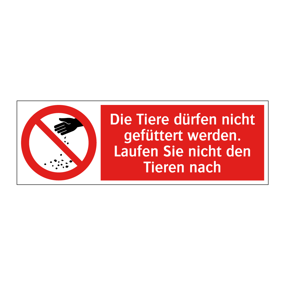 Die Tiere dürfen nicht gefüttert werden. Laufen Sie nicht den Tieren nach
