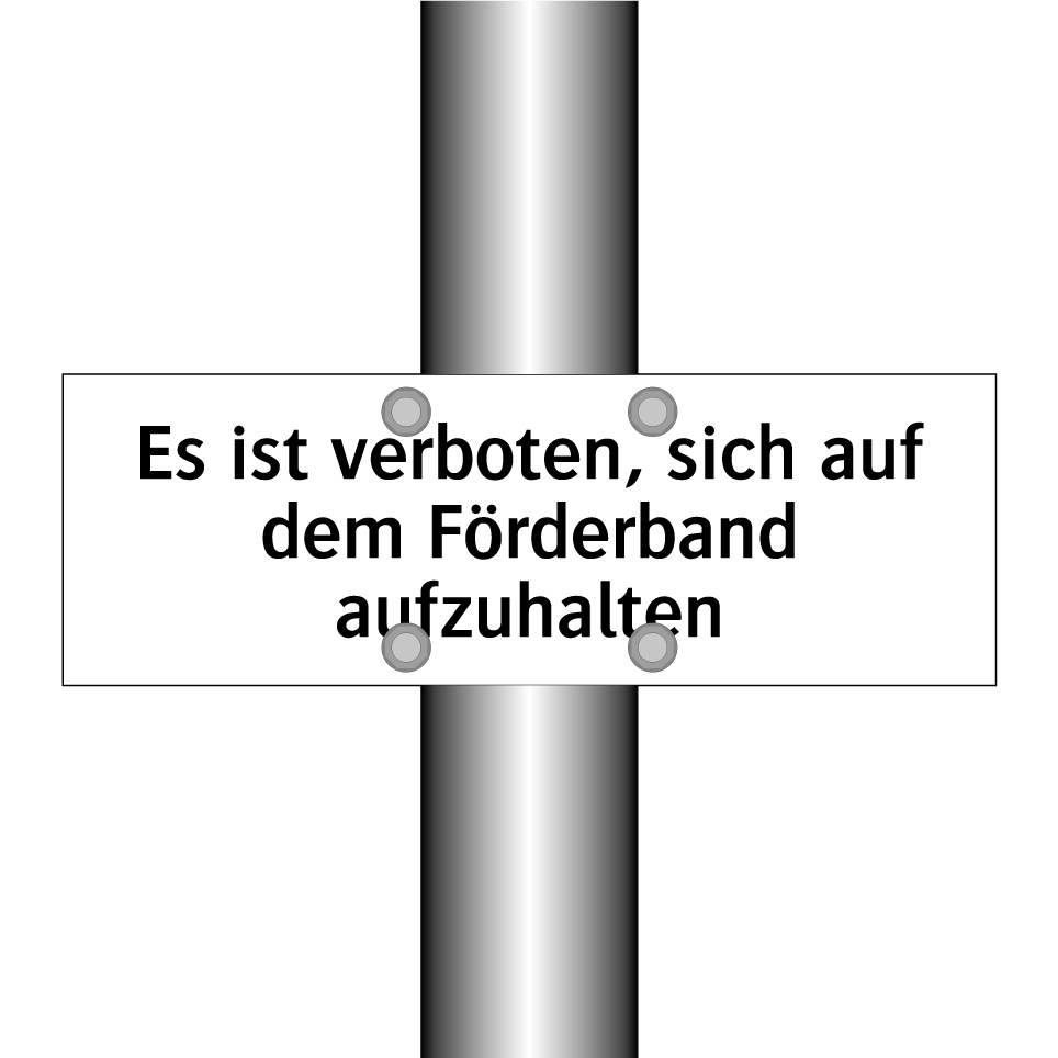 Es ist verboten, sich auf dem Förderband aufzuhalten