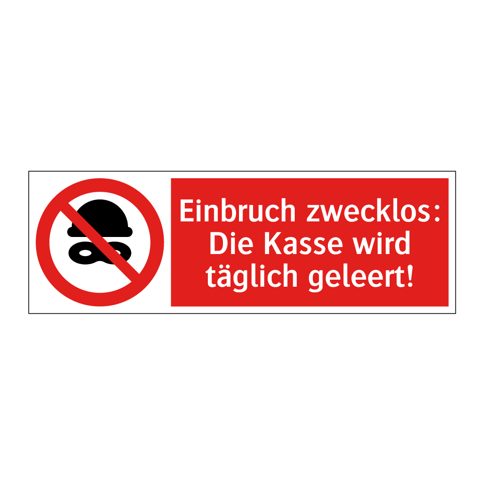 Einbruch zwecklos: Die Kasse wird täglich geleert!