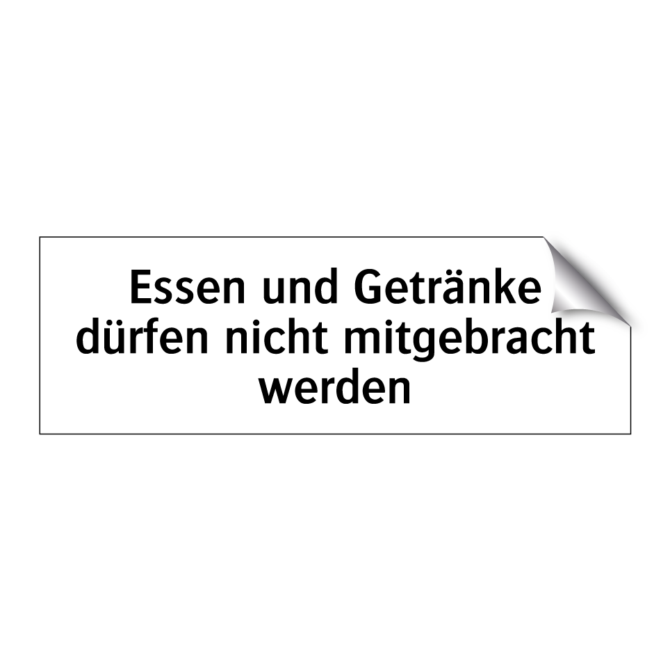 Essen und Getränke dürfen nicht mitgebracht werden
