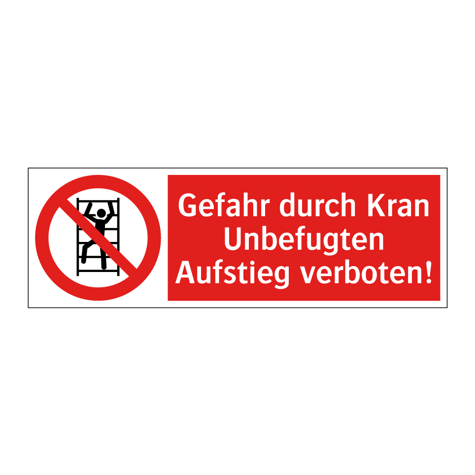 Gefahr durch Kran Unbefugten Aufstieg verboten!