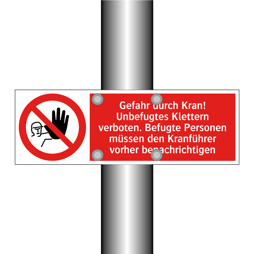 Gefahr durch Kran! Unbefugtes Klettern verboten. Befugte Personen müssen den Kranführer vorher benachrichtigen