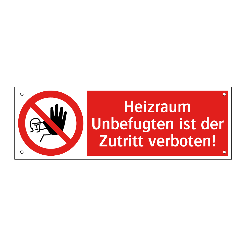 Heizraum Unbefugten ist der Zutritt verboten!