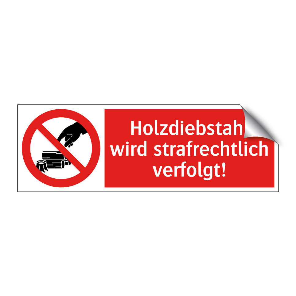 Holzdiebstahl wird strafrechtlich verfolgt!
