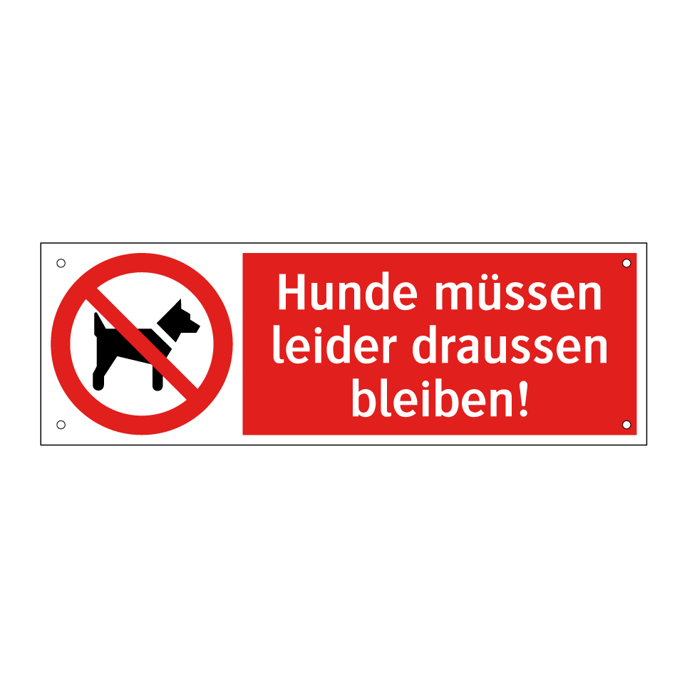Hunde müssen leider draussen bleiben!
