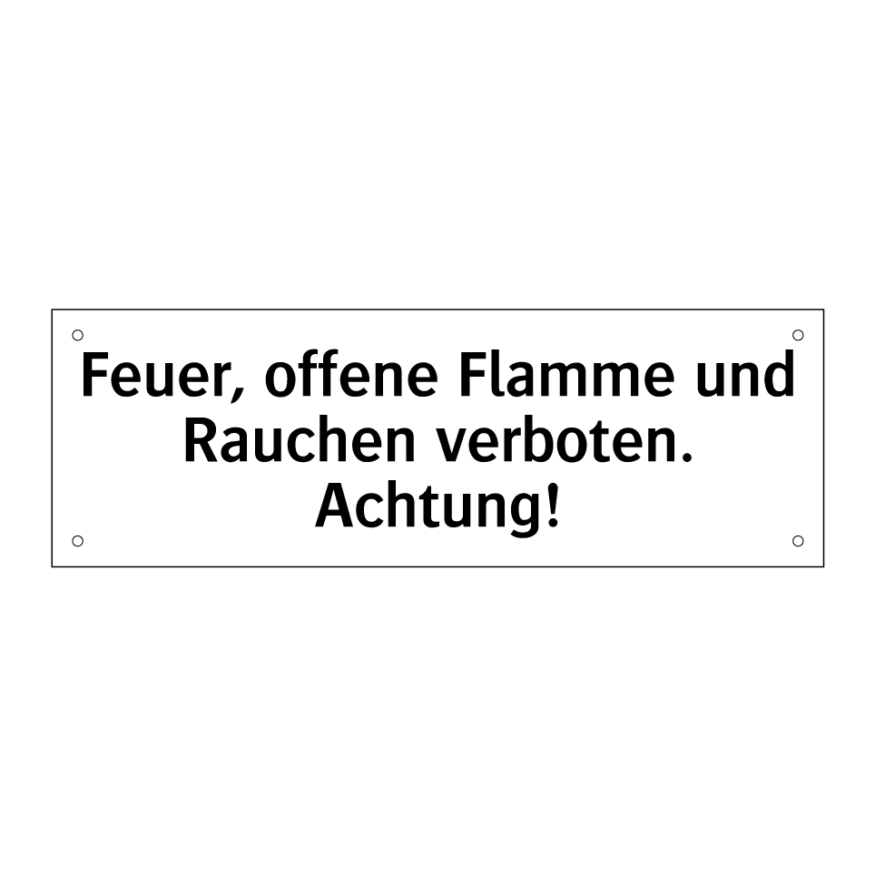 Feuer, offene Flamme und Rauchen verboten. Achtung!