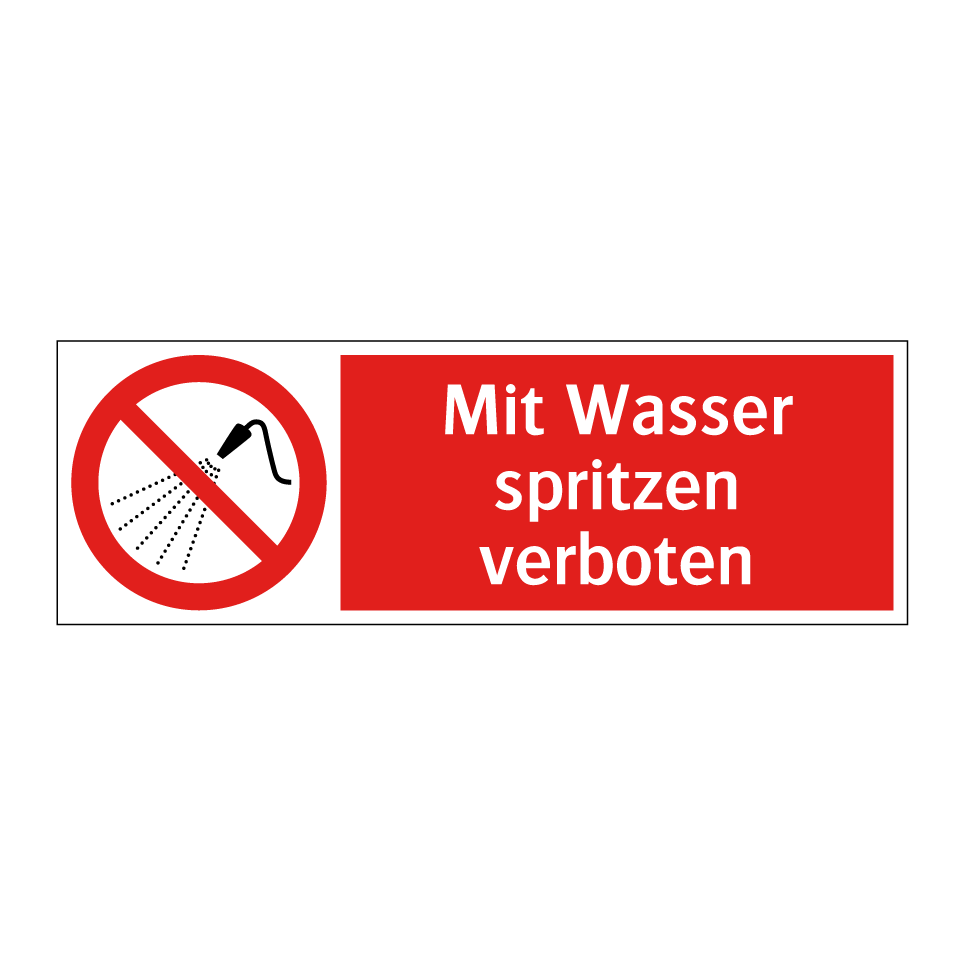 Mit Wasser spritzen verboten