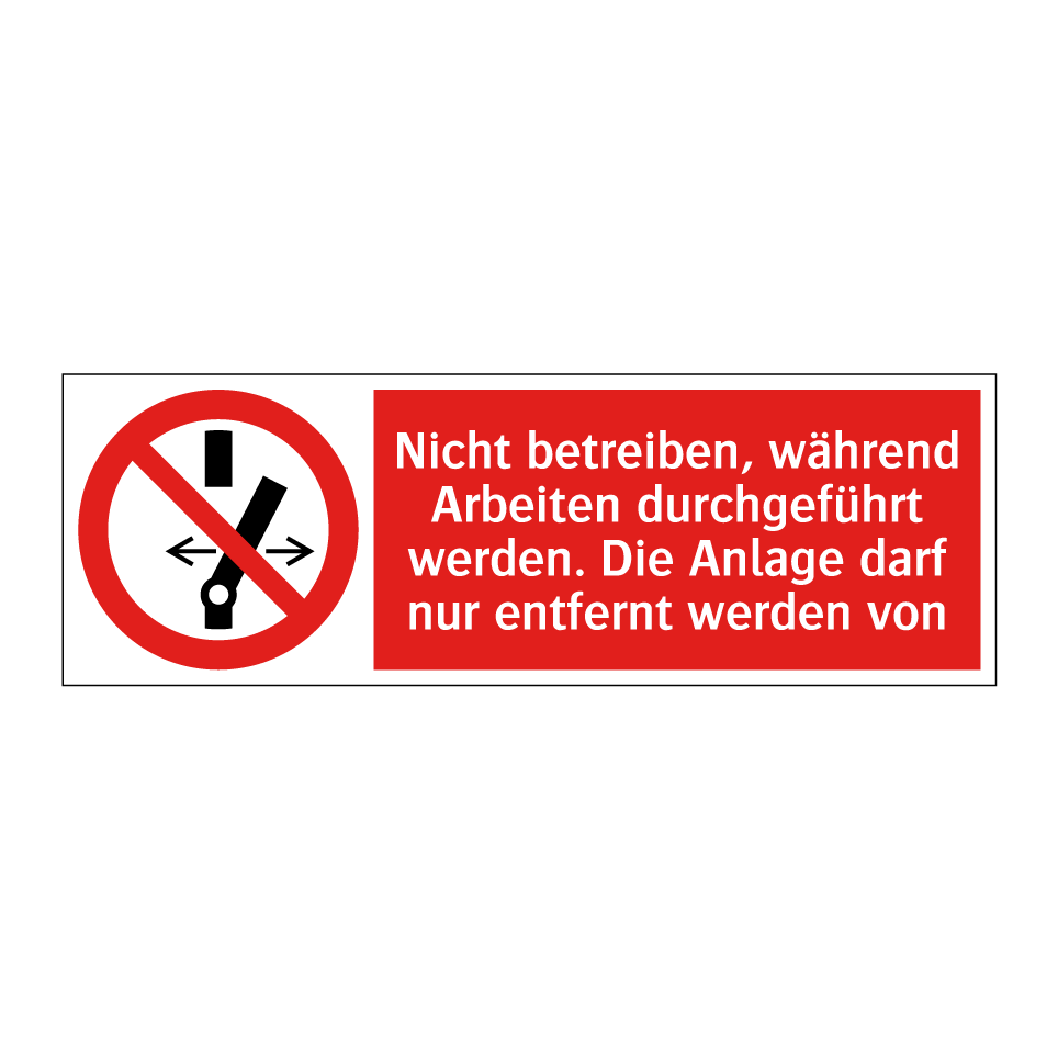 Nicht betreiben, während Arbeiten durchgeführt werden. Die Anlage darf nur entfernt werden von