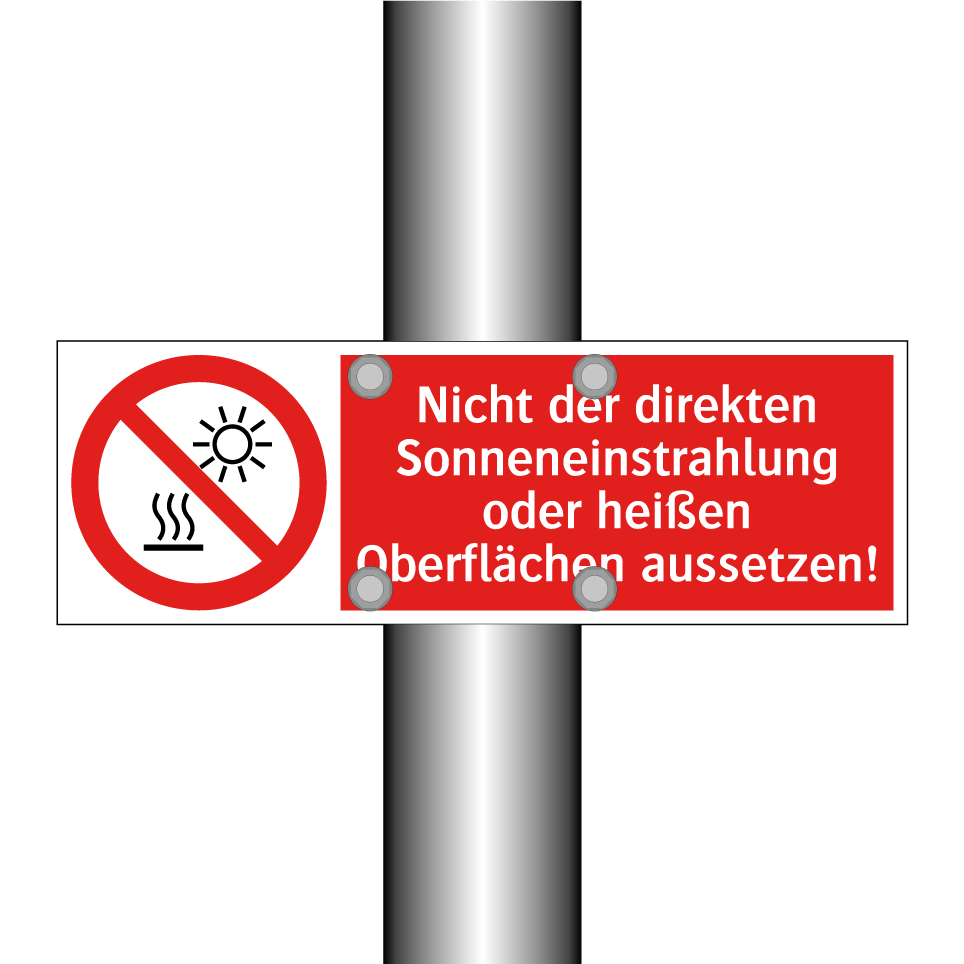 Nicht der direkten Sonneneinstrahlung oder heißen Oberflächen aussetzen!
