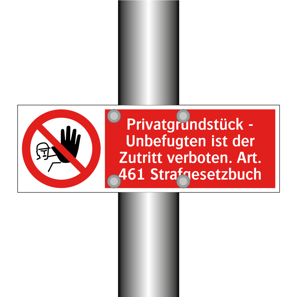 Privatgrundstück - Unbefugten ist der Zutritt verboten. Art. 461 Strafgesetzbuch