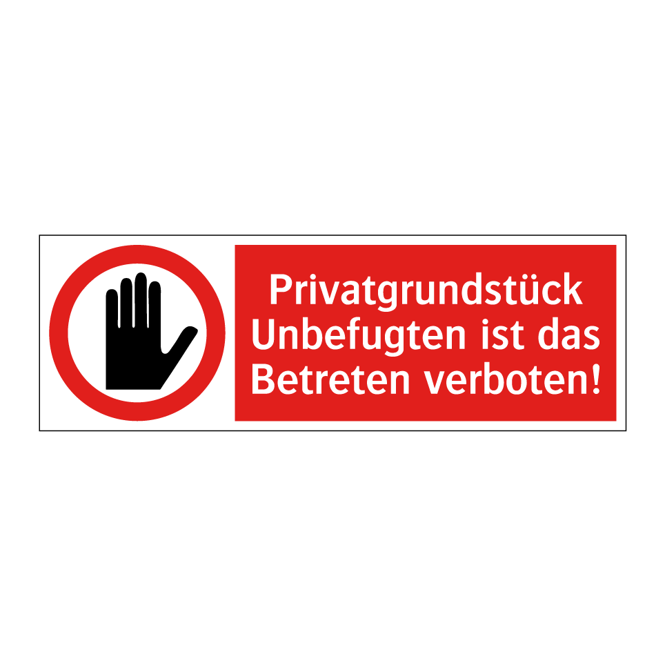 Privatgrundstück Unbefugten ist das Betreten verboten!