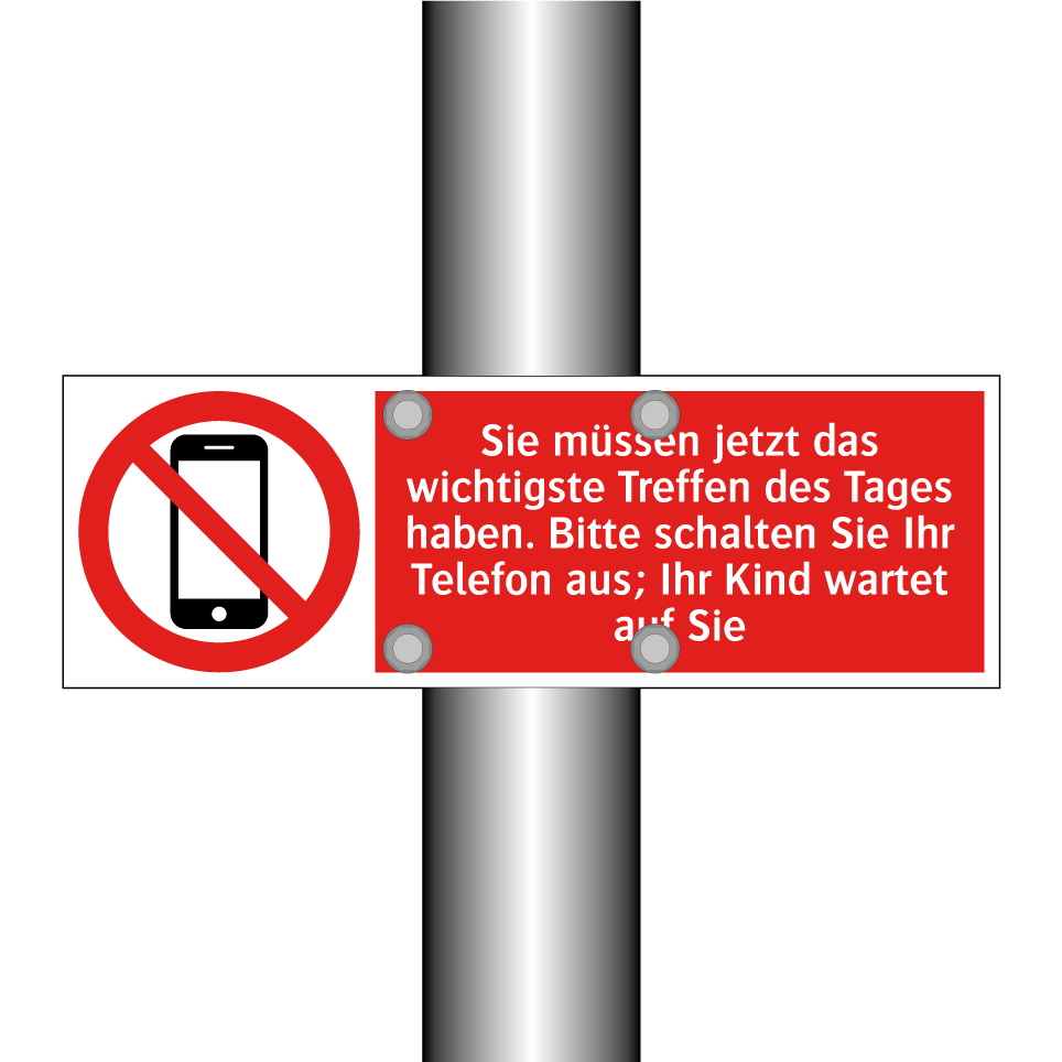 Sie müssen jetzt das wichtigste Treffen des Tages haben. Bitte schalten Sie Ihr Telefon aus; Ihr Kind wartet auf Sie