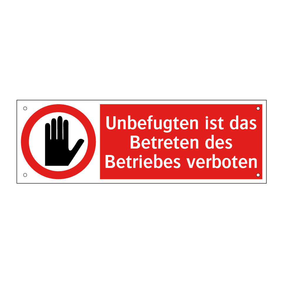 Unbefugten ist das Betreten des Betriebes verboten