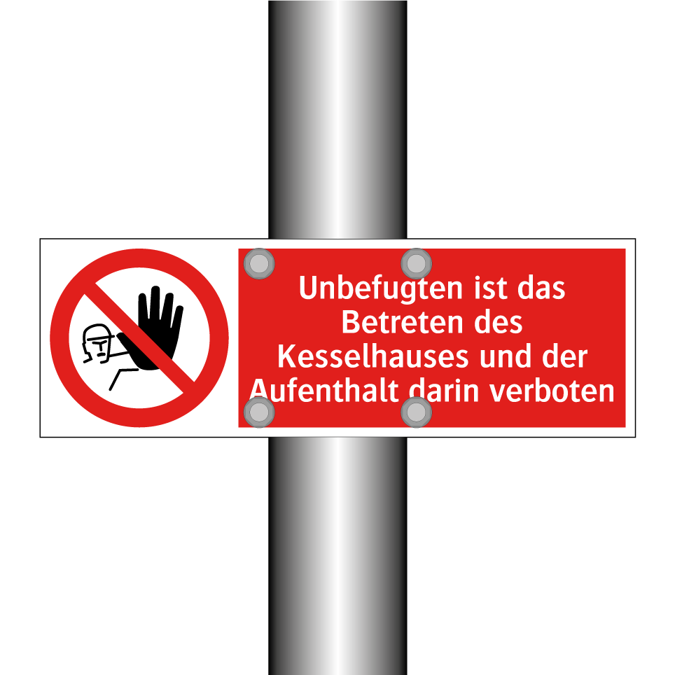 Unbefugten ist das Betreten des Kesselhauses und der Aufenthalt darin verboten