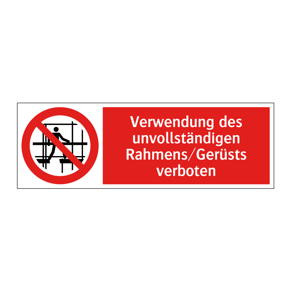 Verwendung des unvollständigen Rahmens/Gerüsts verboten