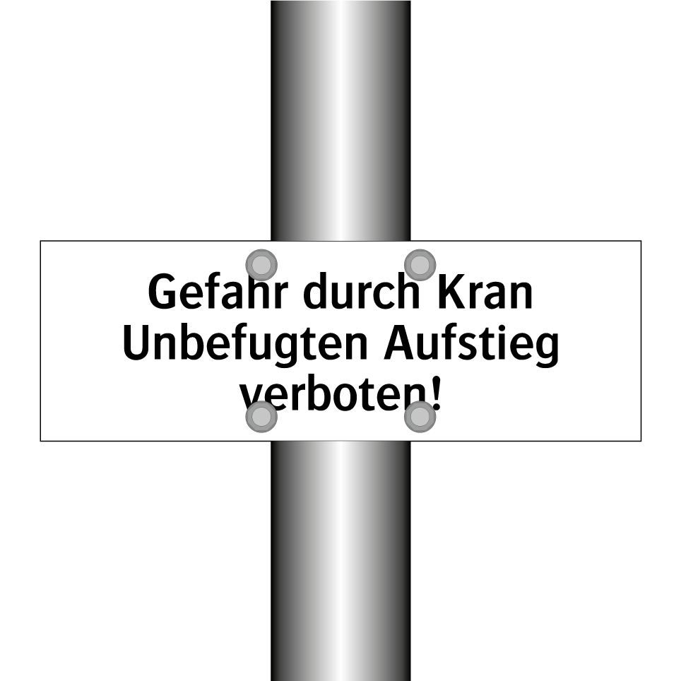 Gefahr durch Kran Unbefugten Aufstieg verboten!