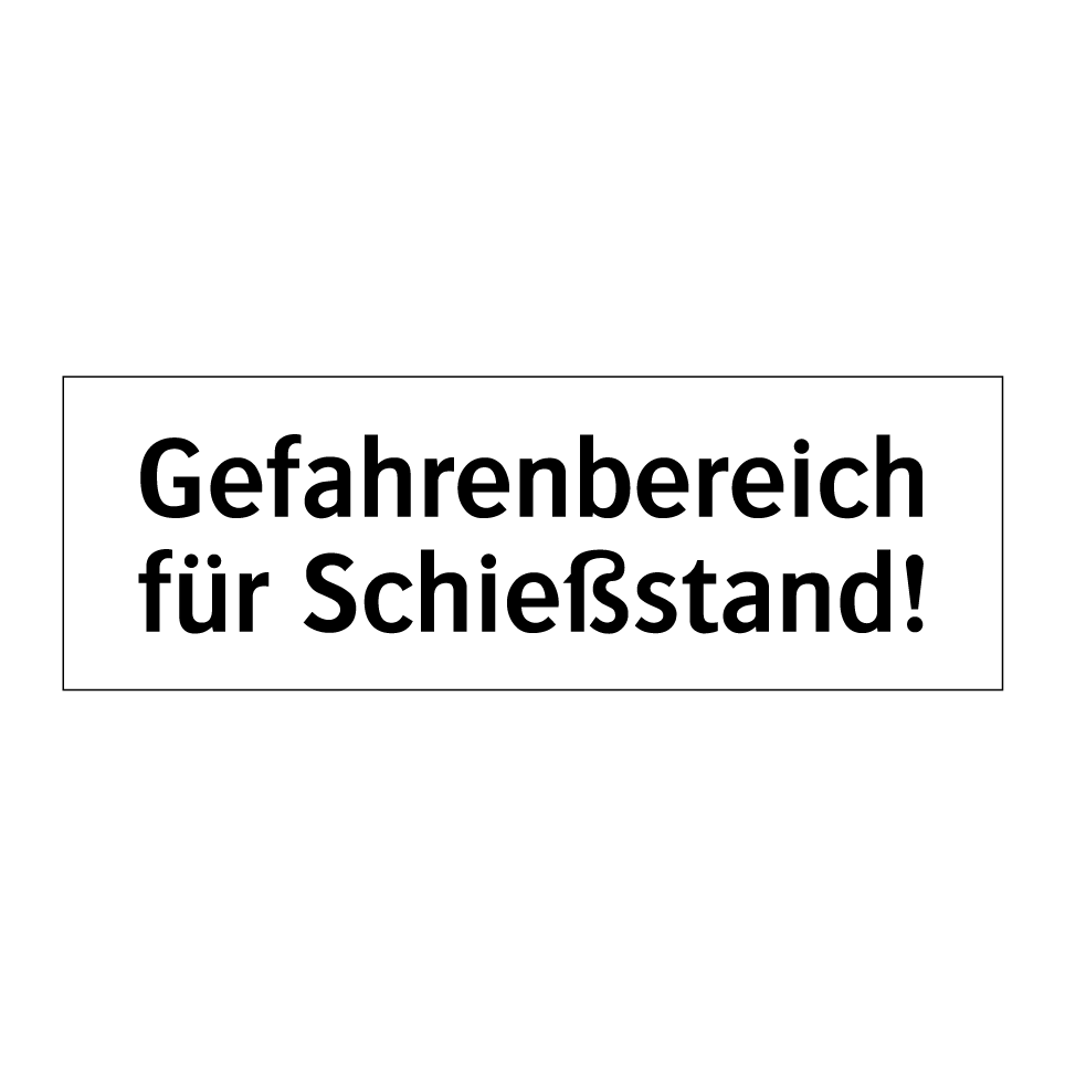 Gefahrenbereich für Schießstand!