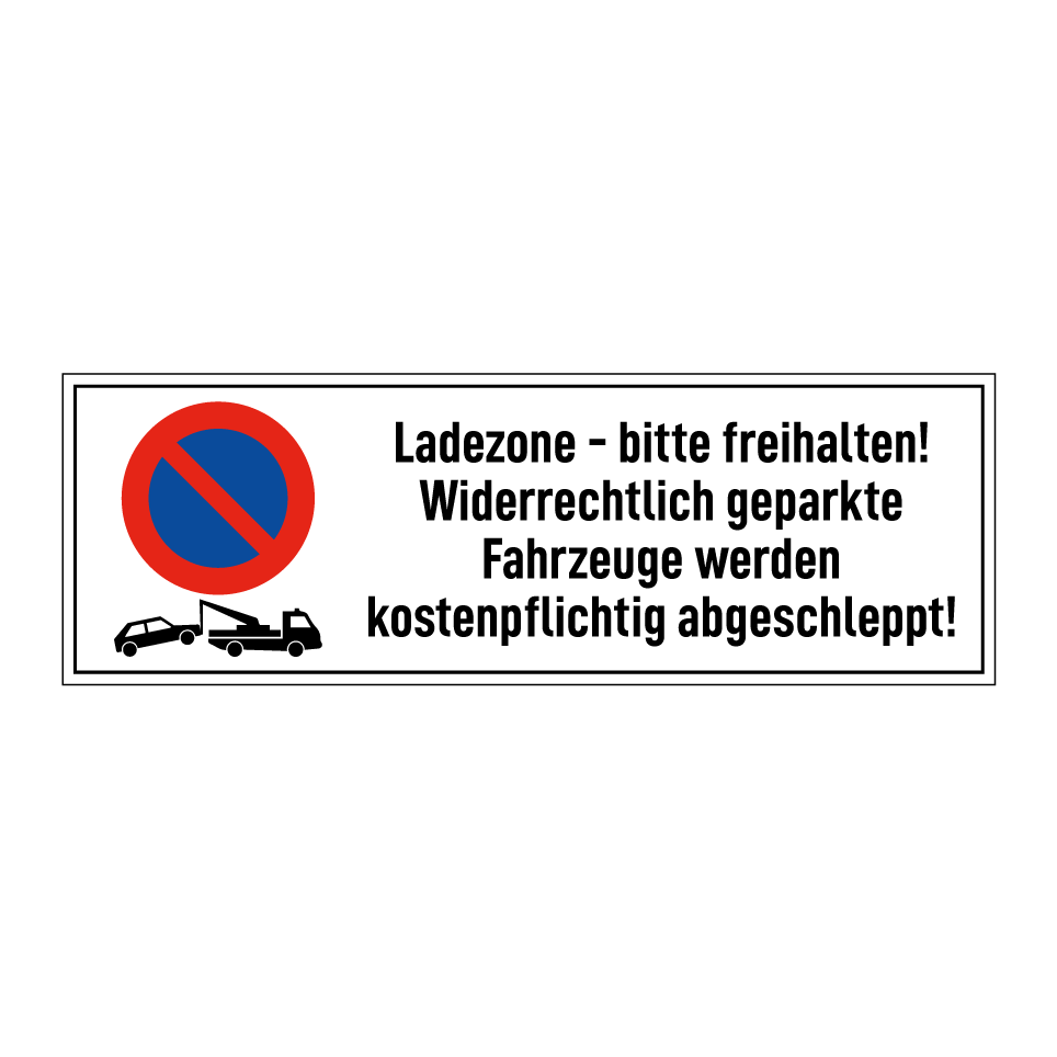 Ladezone - bitte freihalten! Widerrechtlich geparkte Fahrzeuge werden kostenpflichtig abgeschleppt!