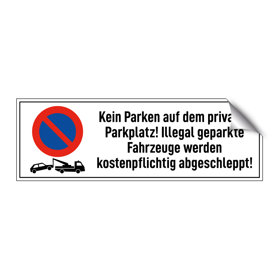 Kein Parken auf dem privaten Parkplatz! Illegal geparkte Fahrzeuge werden kostenpflichtig abgeschleppt!