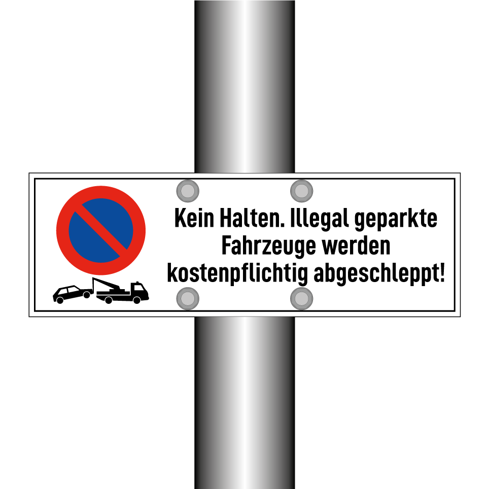 Kein Halten. Illegal geparkte Fahrzeuge werden kostenpflichtig abgeschleppt!