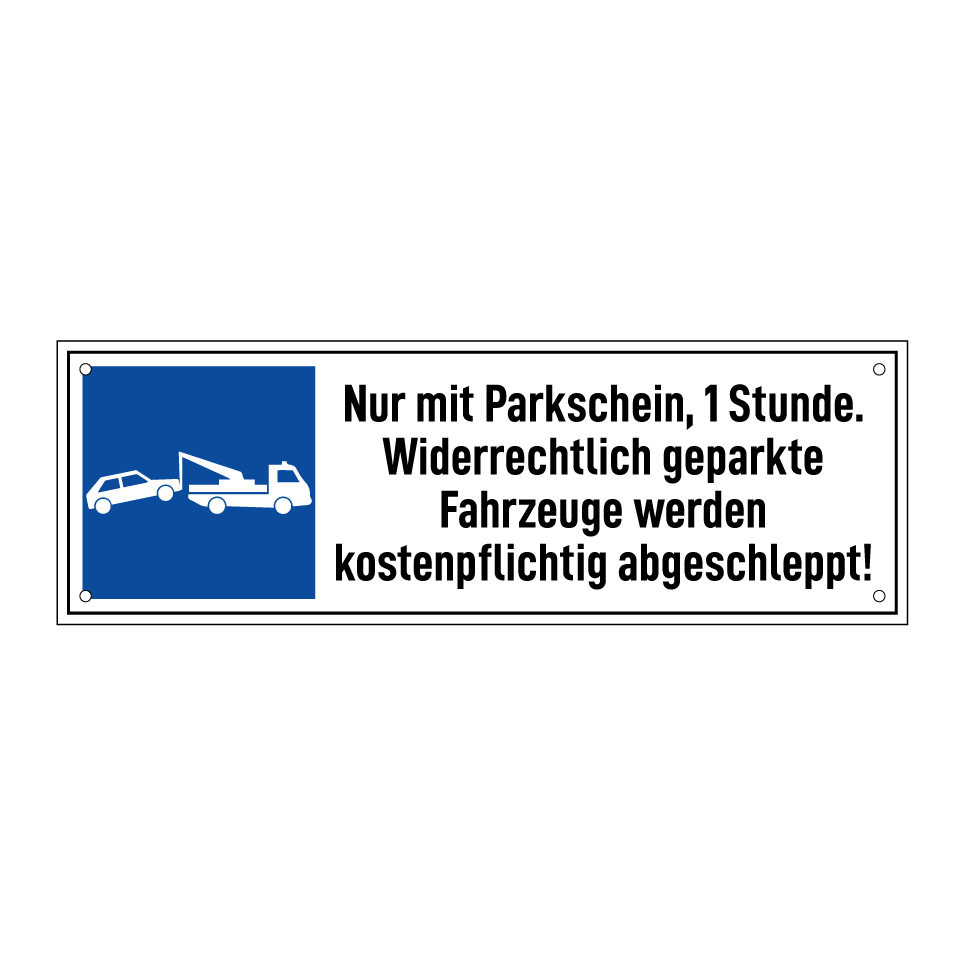 Nur mit Parkschein, 1 Stunde. Widerrechtlich geparkte Fahrzeuge werden kostenpflichtig abgeschleppt!