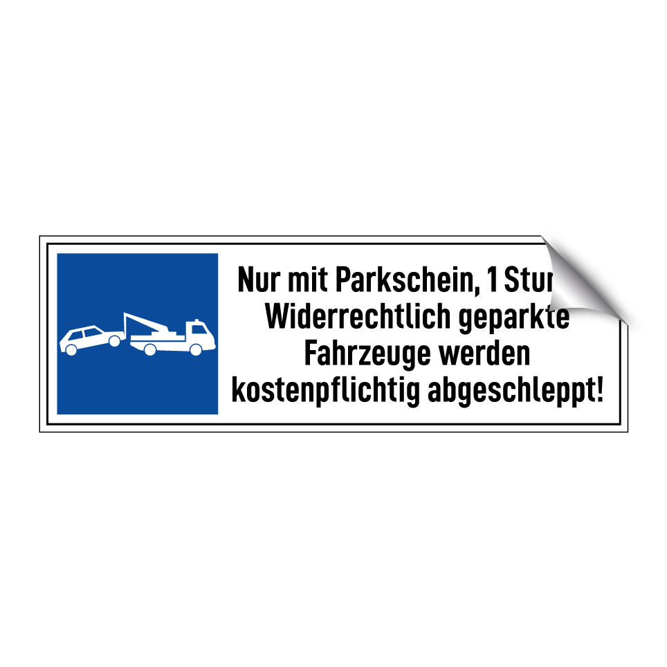 Nur mit Parkschein, 1 Stunde. Widerrechtlich geparkte Fahrzeuge werden kostenpflichtig abgeschleppt!