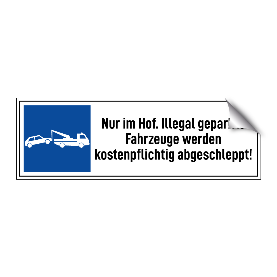 Nur im Hof. Illegal geparkte Fahrzeuge werden kostenpflichtig abgeschleppt!