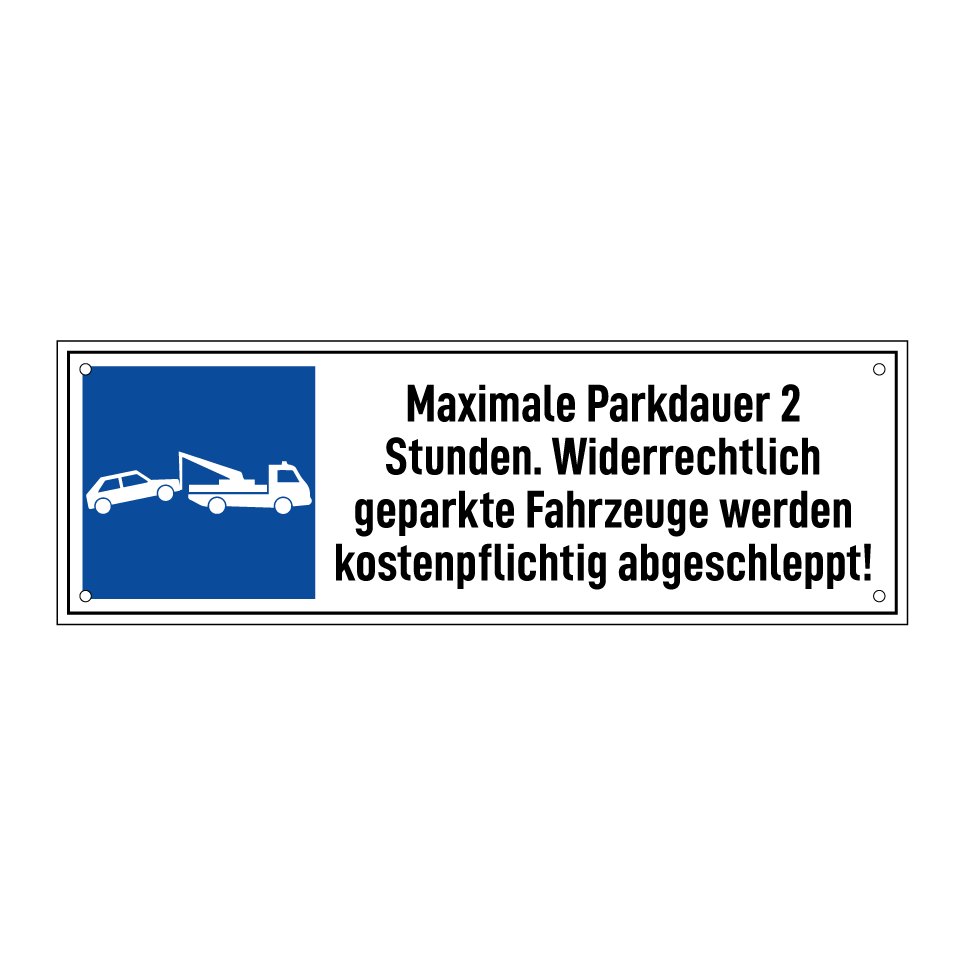 Maximale Parkdauer 2 Stunden. Widerrechtlich geparkte Fahrzeuge werden kostenpflichtig abgeschleppt!