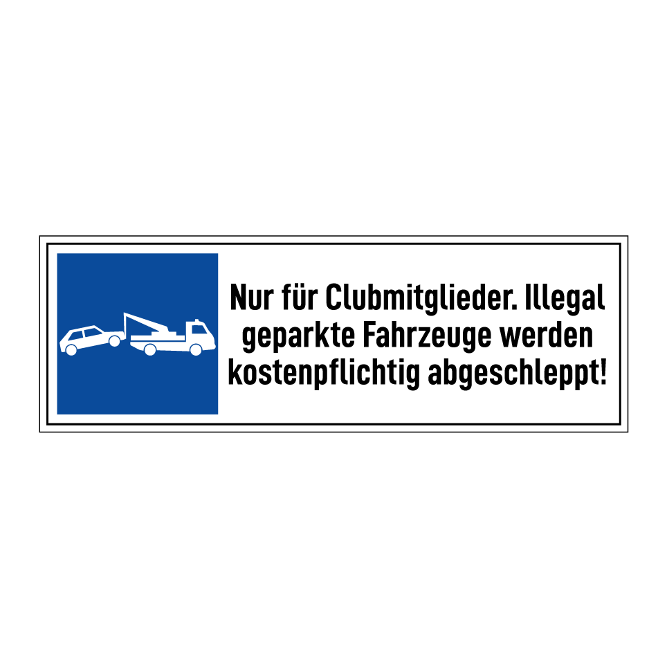 Nur für Clubmitglieder. Illegal geparkte Fahrzeuge werden kostenpflichtig abgeschleppt!