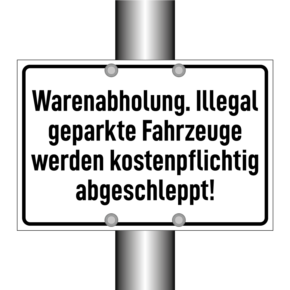 Warenabholung. Illegal geparkte Fahrzeuge werden kostenpflichtig abgeschleppt!