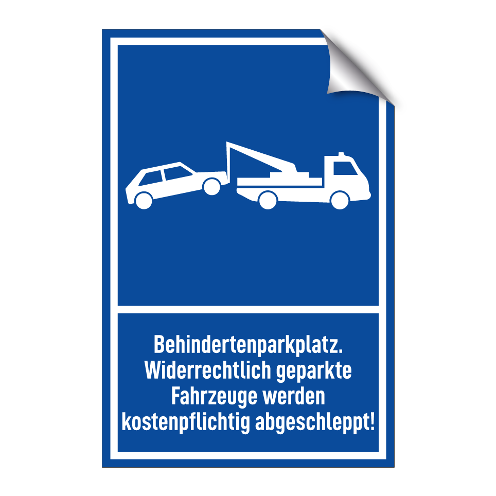 Behindertenparkplatz. Widerrechtlich geparkte Fahrzeuge werden kostenpflichtig abgeschleppt!