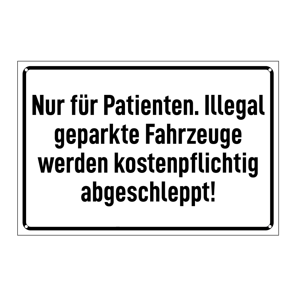 Nur für Patienten. Illegal geparkte Fahrzeuge werden kostenpflichtig abgeschleppt!